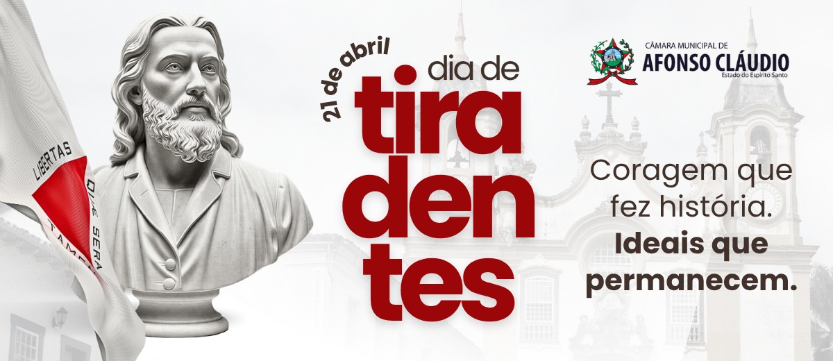 21 de Abril - Dia de Tiradentes