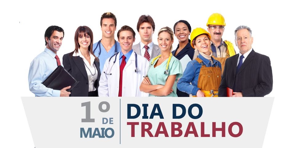 1º de Maio - Dia do Trabalho