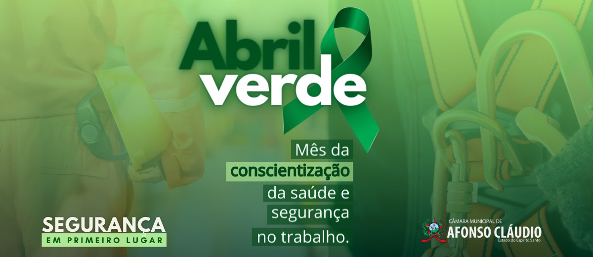 Abril Verde - Mês da Concientização da Saúde e Segurança no Trabalho