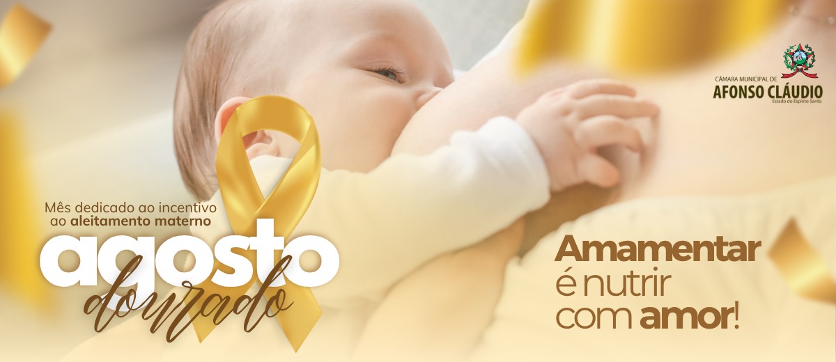 Agosto Dourado - Mês Dedicado ao Incentivo ao Aleitamento Materno
