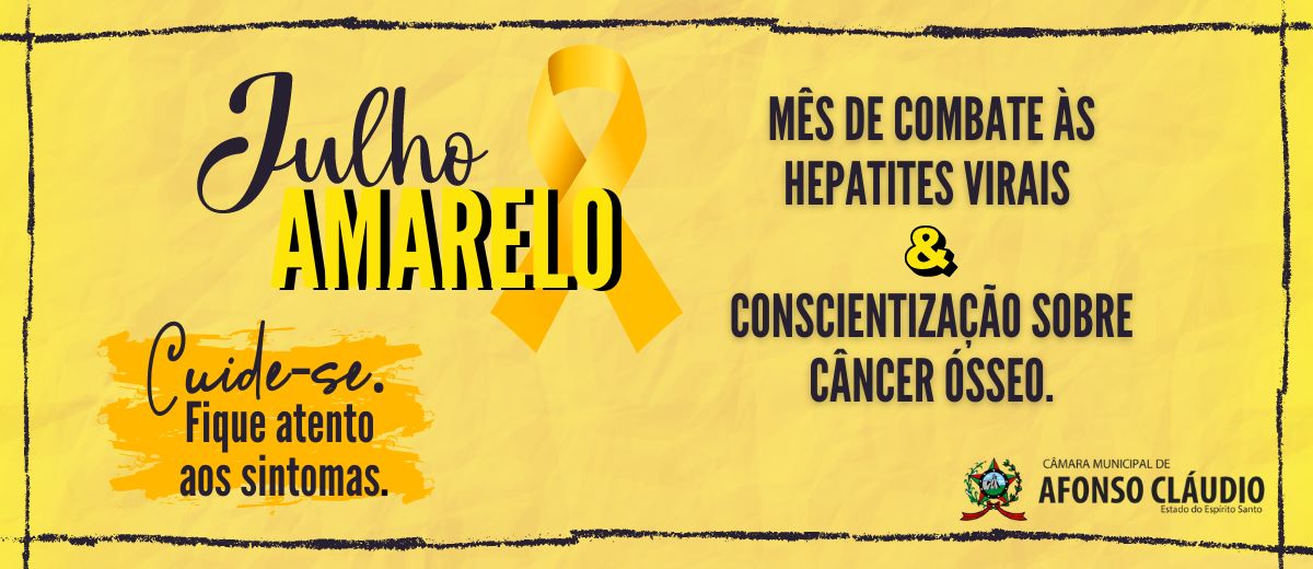 Julho Amarelo de Combate ás Hepatites Virais e Conscientização Sobre Câncer Ósseo